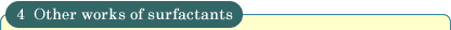 Other works of surfactants